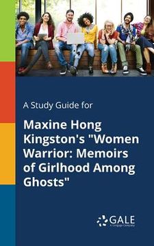 portada A Study Guide for Maxine Hong Kingston's "Women Warrior: Memoirs of Girlhood Among Ghosts" (en Inglés)