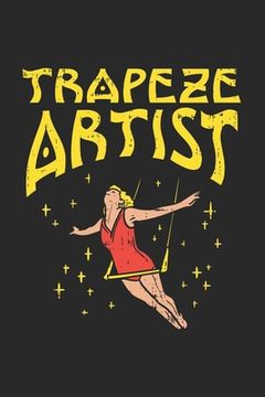 portada Trapeze Artist: 120 Pages I 6x9 I Dot Grid (en Inglés)