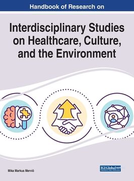 portada Handbook of Research on Interdisciplinary Studies on Healthcare, Culture, and the Environment (en Inglés)