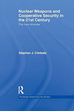 portada Nuclear Weapons and Cooperative Security in the 21St Century (Routledge Global Security Studies) (in English)
