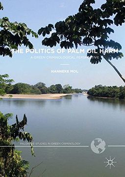 portada The Politics of Palm Oil Harm: A Green Criminological Perspective (Palgrave Studies in Green Criminology)