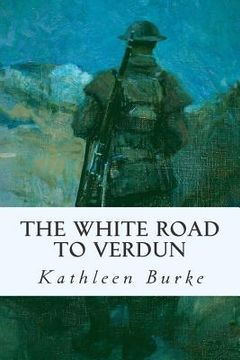 portada The White Road to Verdun (en Inglés)