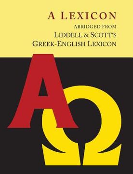 portada Liddell and Scott's Greek-English Lexicon, Abridged [Oxford Little Liddell with Enlarged Type for Easier Reading] (in English)