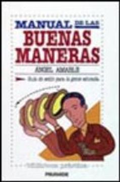 portada MANUAL DE LAS BUENAS MANERAS GUIA DE ESTILO PARA LA GENTE EDUCADA (En papel)