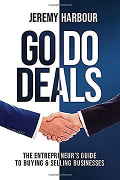 portada Go do Deals: The Entrepreneur's Guide to Buying & Selling Businesses (en Inglés)