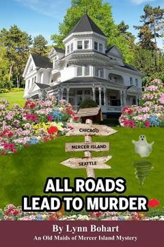 portada All Roads Lead To Murder: Old Maids of Mercer Island Mystery (en Inglés)