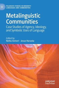 portada Metalinguistic Communities: Case Studies of Agency, Ideology, and Symbolic Uses of Language (in English)