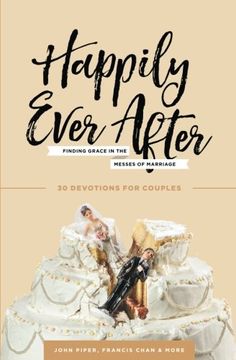 portada Happily Ever After: Finding Grace in the Messes of Marriage (en Inglés)