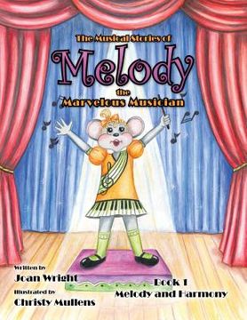 portada The Musical Stories of Melody the Marvelous Musician: Book 1 Melody and Harmony (in English)