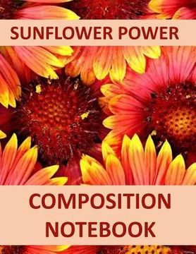 portada Sunflower Power: Composition Notebook (en Inglés)