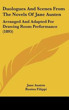 portada duologues and scenes from the novels of jane austen: arranged and adapted for drawing room performance (1895)
