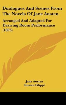 portada duologues and scenes from the novels of jane austen: arranged and adapted for drawing room performance (1895) (en Inglés)