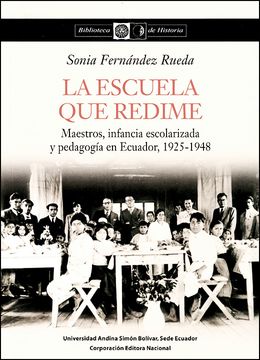 portada La escuela que redime: Maestros, infancia escolarizada y pedagogía en Ecuador, 1925-1948