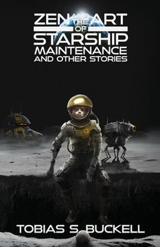 portada Zen and the Art of Starship Maintenance and Other Stories (en Inglés)