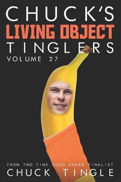portada Chuck's Living Object Tinglers: Volume 27 (en Inglés)