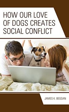 portada How our Love of Dogs Creates Social Conflict (en Inglés)