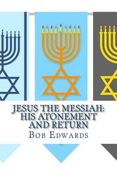 portada Jesus the Messiah: His Atonement and Return (en Inglés)