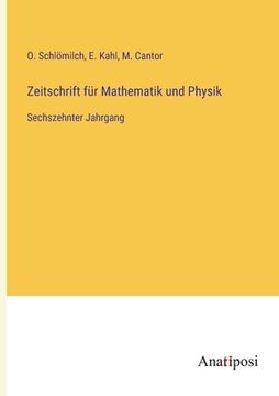 portada Zeitschrift für Mathematik und Physik: Sechszehnter Jahrgang (en Alemán)
