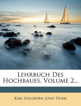 portada Lehrbuch Des Hochbaues, Volume 2... (en Alemán)