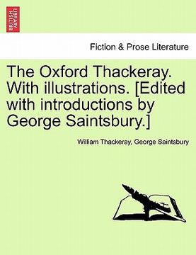 portada the oxford thackeray. with illustrations. [edited with introductions by george saintsbury.] (in English)