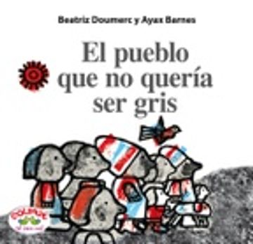 portada El Pueblo Que No Queria Ser Gris (Cartone) (in Spanish)