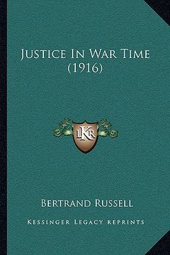 portada justice in war time (1916) (en Inglés)