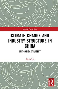 portada Climate Change and Industry Structure in China: Mitigation Strategy (China Perspectives) (en Inglés)