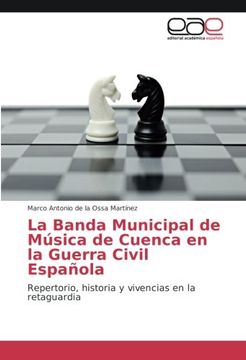 portada La Banda Municipal de Música de Cuenca en la Guerra Civil Española: Repertorio, historia y vivencias en la retaguardia