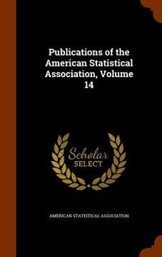 portada Publications of the American Statistical Association, Volume 14 (en Inglés)