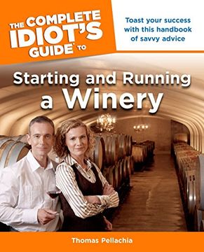 portada The Complete Idiot's Guide to Starting and Running a Winery (Idiot's Guides) (in English)