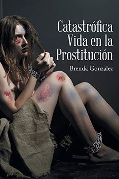 portada Catastrófica Vida en la Prostitución