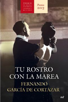 portada Tu Rostro Con La Marea. Premio De Novela Histórica Alfonso X El Sabio 2013 (MR Novela Histórica)