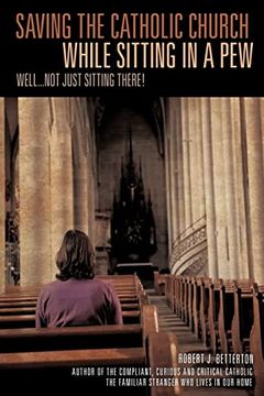 portada Saving the Catholic Church While Sitting in a pew (en Inglés)