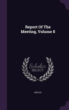 portada Report Of The Meeting, Volume 8 (en Inglés)