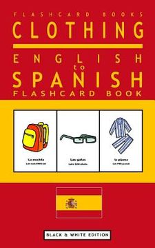 portada Clothing - English to Spanish Flash Card Book: Black and White Edition - Spanish for Kids (in English)