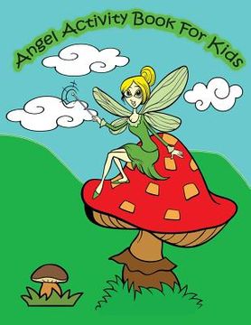 portada Angel Activity Book For Kids: : Kids Activities Book with Fun and Challenge in Angels and Fairies theme: Trace Lines and Numbers, Coloring, Color by (en Inglés)
