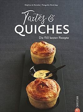 portada Kochbuch: Tartes & Quiches. Die 150 Besten Rezepte zu Tartes, Quiches, Pizzas, Pies & co. (in German)