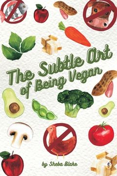 portada The Subtle Art of Being Vegan (en Inglés)