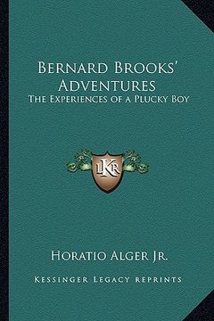 portada bernard brooks' adventures: the experiences of a plucky boy (en Inglés)