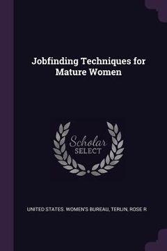 portada Jobfinding Techniques for Mature Women (en Inglés)