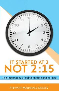 portada It Started at 2, Not 2: 15: The Importance of being on time and not late (en Inglés)