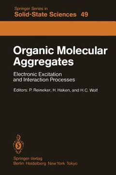 portada organic molecular aggregates: electronic excitation and interaction processes proceedings of the international symposium on organic materials at sch