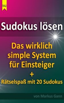 portada Sudokus lösen. Das wirklich simple System für Einsteiger.: Plus Rätselspaß mit 20 Sudokus (en Alemán)