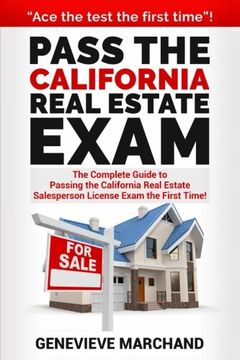 portada Pass the California Real Estate Exam: The Complete Guide to Passing the California Real Estate Salesperson License Exam the First Time! (en Inglés)