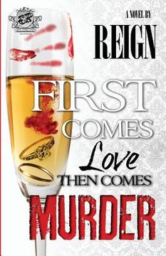 portada First Comes Love, Then Comes Murder (The Cartel Publications Presents) (en Inglés)