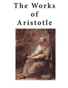 portada The Works of Aristotle: Containing His Complete Masterpiece and Family Physician; His Experienced Midwife, His Book of Problems and His Remark (en Inglés)