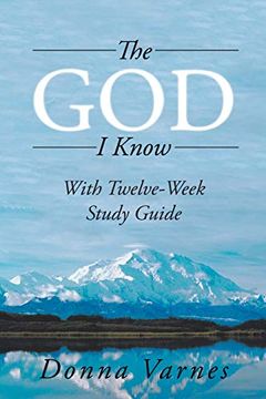 portada The god i Know: With Twelve-Week Study Guide (en Inglés)