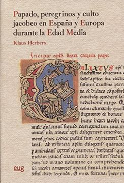 portada Papado, peregrinos y culto jacobeo en España y Europa durante la Edad Media (Colección Historia)