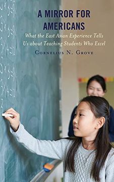 portada A Mirror for Americans: What the East Asian Experience Tells us About Teaching Students who Excel (en Inglés)