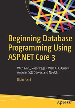 portada Beginning Database Programming Using Asp. Net Core 3: With Mvc, Razor Pages, web Api, Jquery, Angular, sql Server, and Nosql (en Inglés)